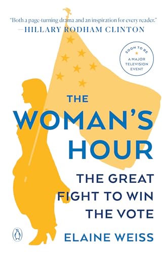 Beispielbild fr The Woman's Hour : The Great Fight to Win the Vote zum Verkauf von Better World Books
