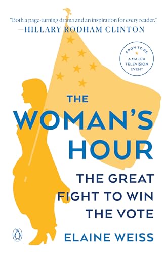 Stock image for The Woman's Hour: The Great Fight to Win the Vote for sale by SecondSale