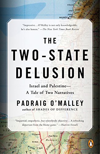 9780143129172: The Two-State Delusion: Israel and Palestine--A Tale of Two Narratives