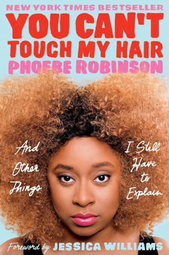 Beispielbild fr You Can't Touch My Hair: And Other Things I Still Have to Explain zum Verkauf von BooksRun