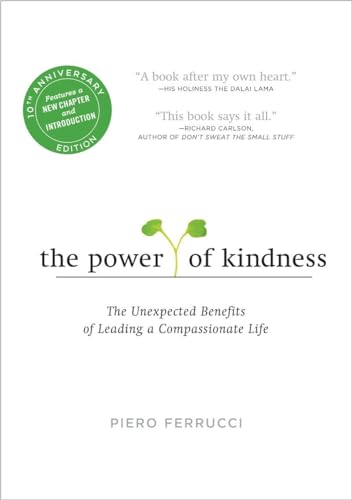 Stock image for The Power of Kindness: The Unexpected Benefits of Leading a Compassionate Life--Tenth Anniversary Edition for sale by Goodwill of Colorado
