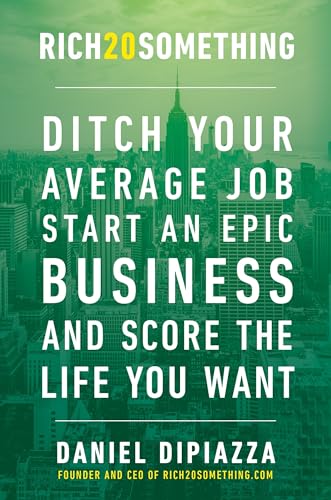 Stock image for Rich20Something: Ditch Your Average Job, Start an Epic Business, and Score the Life You Want for sale by SecondSale