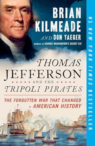 Imagen de archivo de Thomas Jefferson and the Tripoli Pirates: The Forgotten War That Changed American History a la venta por Gulf Coast Books