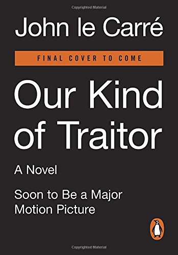 Imagen de archivo de Our Kind of Traitor : A Novel (Movie Tie-In) a la venta por Better World Books