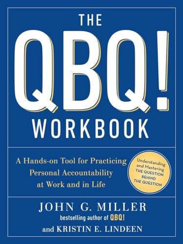 Imagen de archivo de The QBQ! Workbook: A Hands-on Tool for Practicing Personal Accountability at Work and in Life a la venta por SecondSale