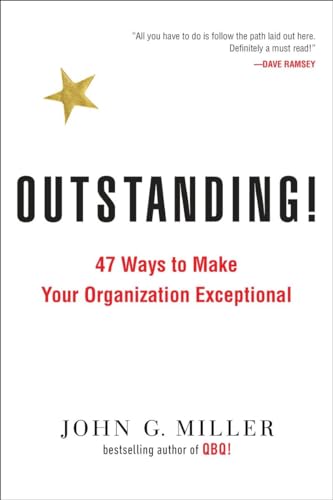 Imagen de archivo de Outstanding! : 47 Ways to Make Your Organization Exceptional a la venta por Better World Books