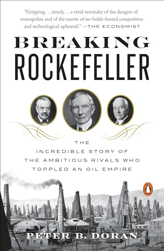 Beispielbild fr Breaking Rockefeller : The Incredible Story of the Ambitious Rivals Who Toppled an Oil Empire zum Verkauf von Better World Books