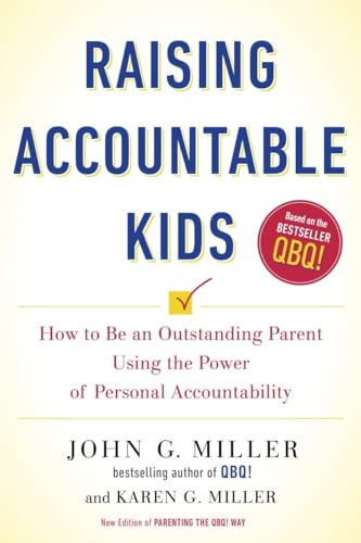 Stock image for Raising Accountable Kids: How to Be an Outstanding Parent Using the Power of Personal Accountability for sale by ThriftBooks-Dallas