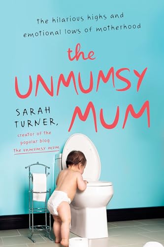 Beispielbild fr The Unmumsy Mum: The Hilarious Highs and Emotional Lows of Motherhood zum Verkauf von SecondSale