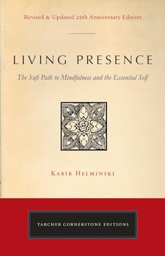 Stock image for Living Presence (Revised) : The Sufi Path to Mindfulness and the Essential Self for sale by Better World Books