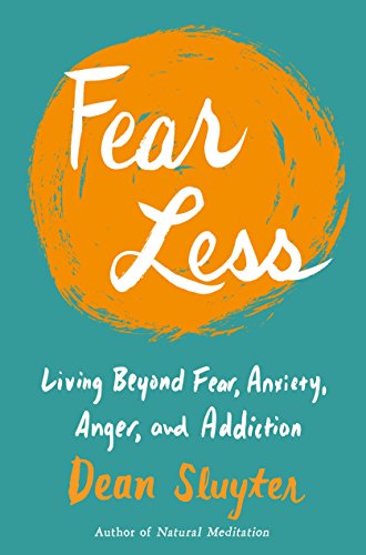 Beispielbild fr Fear Less: Living Beyond Fear, Anxiety, Anger, and Addiction zum Verkauf von SecondSale