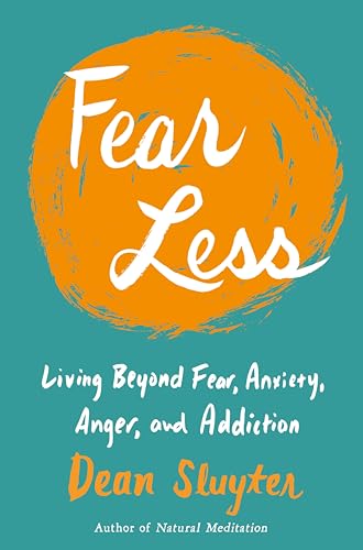 Stock image for Fear Less: Living Beyond Fear, Anxiety, Anger, and Addiction for sale by SecondSale