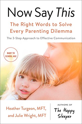 Imagen de archivo de Now Say This: The Right Words to Solve Every Parenting Dilemma a la venta por SecondSale