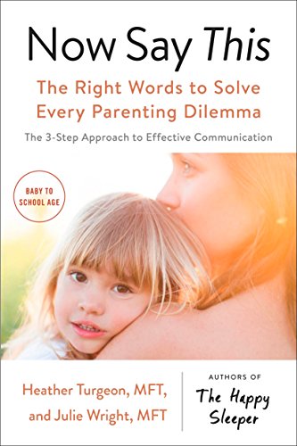 Stock image for Now Say This: The Right Words to Solve Every Parenting Dilemma for sale by SecondSale