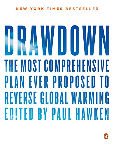 9780143130444: Drawdown: The Most Comprehensive Plan Ever Proposed to Reverse Global Warming