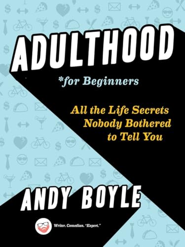 9780143130512: Adulthood for Beginners: All the Life Secrets Nobody Bothered to Tell You