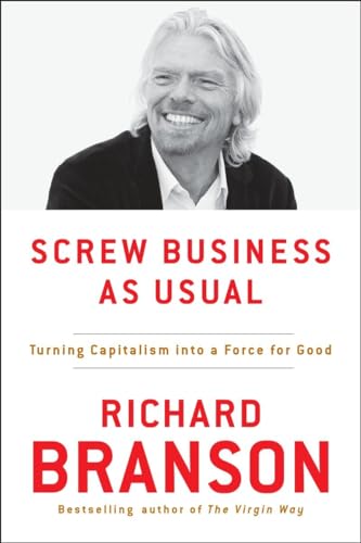 Imagen de archivo de Screw Business As Usual: Turning Capitalism into a Force for Good a la venta por Zoom Books Company