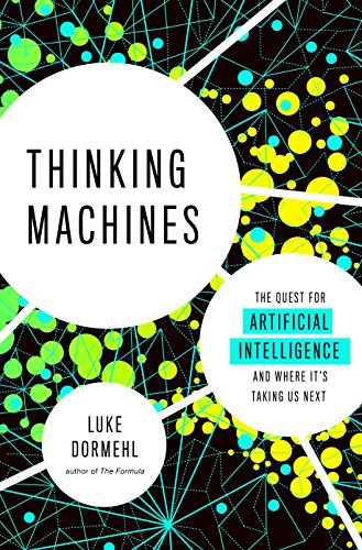 Beispielbild fr Thinking Machines: The Quest for Artificial Intelligence--And Where It's Taking Us Next zum Verkauf von Buchpark