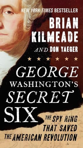 Stock image for George Washington's Secret Six: The Spy Ring That Saved the American Revolution for sale by SecondSale