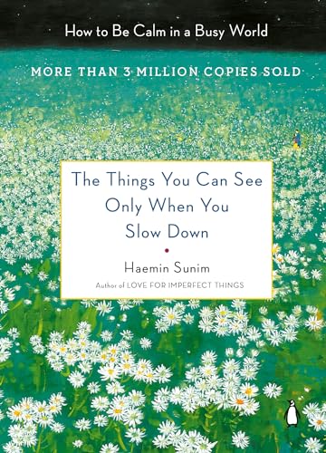 9780143130772: The Things You Can See Only When You Slow Down: How to Be Calm in a Busy World