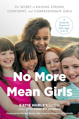 Beispielbild fr No More Mean Girls: The Secret to Raising Strong, Confident, and Compassionate Girls zum Verkauf von WorldofBooks