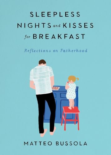 Stock image for Sleepless Nights and Kisses for Breakfast: Reflections on Fatherhood for sale by Bookplate