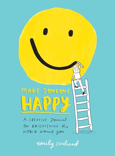 Imagen de archivo de Make Someone Happy: A Creative Journal for Brightening the World Around You a la venta por SecondSale