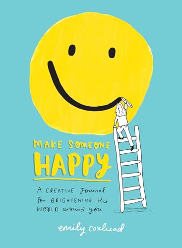 Stock image for Make Someone Happy: A Creative Journal for Brightening the World Around You for sale by SecondSale