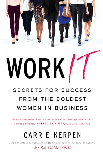 Beispielbild fr Work It : Secrets for Success from the Boldest Women in Business zum Verkauf von Better World Books