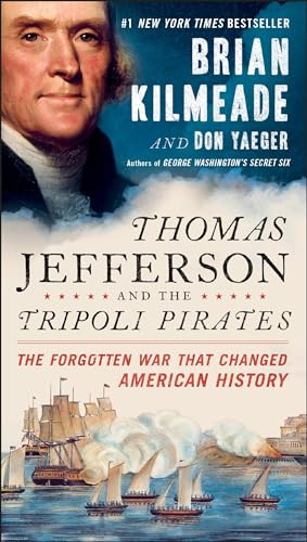 Imagen de archivo de Thomas Jefferson and the Tripoli Pirates: The Forgotten War That Changed American History a la venta por SecondSale