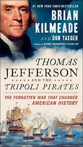 Stock image for Thomas Jefferson and the Tripoli Pirates: The Forgotten War That Changed American History for sale by Orion Tech