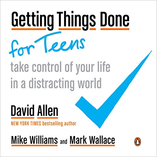 Beispielbild fr Getting Things Done for Teens: Take Control of Your Life in a Distracting World zum Verkauf von Zoom Books Company