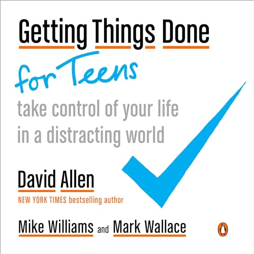 9780143131939: Getting Things Done for Teens Take Control of Your Life in a Distracting World