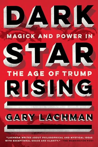 Imagen de archivo de Dark Star Rising: Magick and Power in the Age of Trump a la venta por Kennys Bookshop and Art Galleries Ltd.