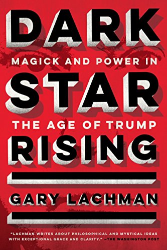 Stock image for Dark Star Rising: Magick and Power in the Age of Trump for sale by Kennys Bookstore