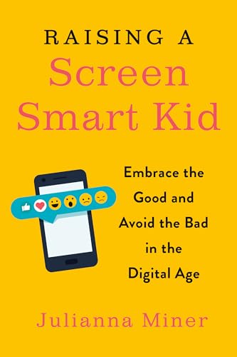 Beispielbild fr Raising a Screen-Smart Kid : Embrace the Good and Avoid the Bad in the Digital Age zum Verkauf von Better World Books