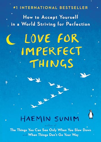 Imagen de archivo de Love for Imperfect Things: How to Accept Yourself in a World Striving for Perfection a la venta por Friends of Johnson County Library