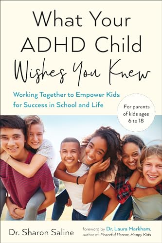 Stock image for What Your ADHD Child Wishes You Knew: Working Together to Empower Kids for Success in School and Life for sale by Goodwill Books