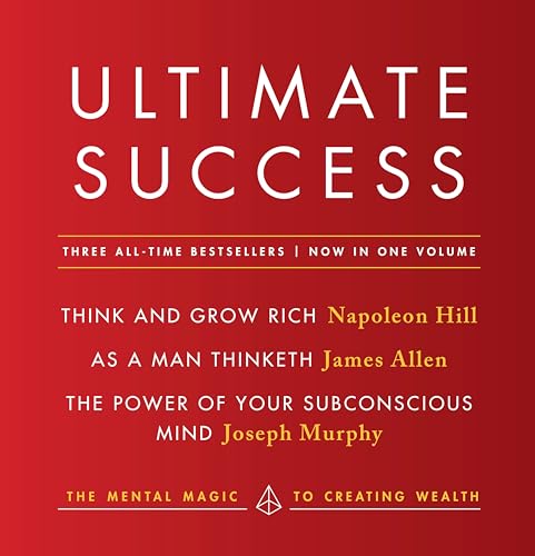 Imagen de archivo de Ultimate Success featuring: Think and Grow Rich, As a Man Thinketh, and The Power of Your Subconscious Mind: The Mental Magic to Creating Wealth a la venta por HPB-Red