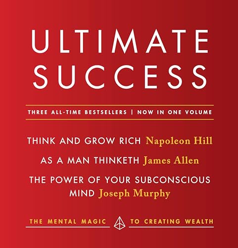 Stock image for Ultimate Success featuring: Think and Grow Rich, As a Man Thinketh, and The Power of Your Subconscious Mind: The Mental Magic to Creating Wealth for sale by HPB-Red