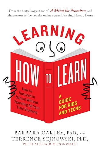 9780143132547: Learning How to Learn: How to Succeed in School Without Spending All Your Time Studying; A Guide for Kids and Teens