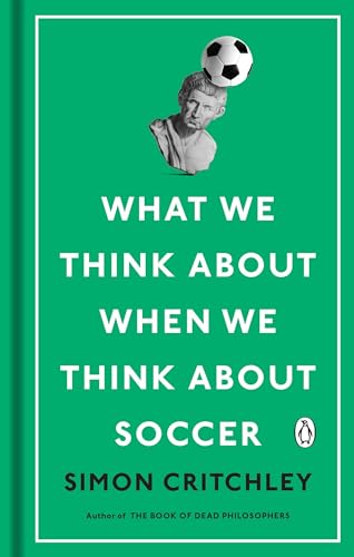 Beispielbild fr What We Think About When We Think About Soccer zum Verkauf von Better World Books