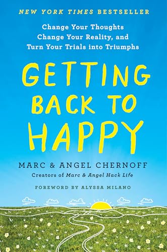 Beispielbild fr Getting Back to Happy: Change Your Thoughts, Change Your Reality, and Turn Your Trials into Triumphs zum Verkauf von Reliant Bookstore