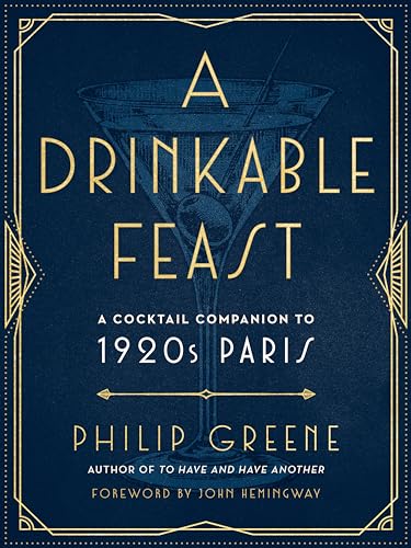 Imagen de archivo de A Drinkable Feast: A Cocktail Companion to 1920s Paris a la venta por Decluttr