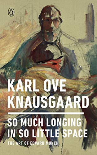 Imagen de archivo de So Much Longing in So Little Space: The Art of Edvard Munch a la venta por Mr. Bookman