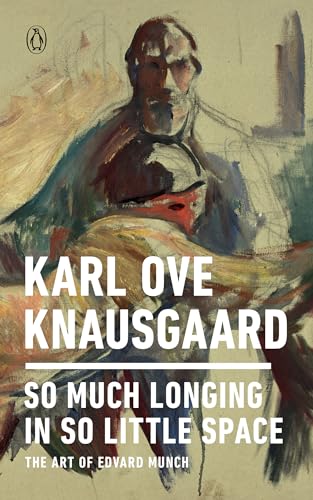 Stock image for So Much Longing in So Little Space: The Art of Edvard Munch for sale by Read&Dream