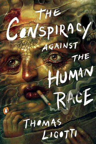 Beispielbild fr The Conspiracy against the Human Race: A Contrivance of Horror zum Verkauf von Half Price Books Inc.