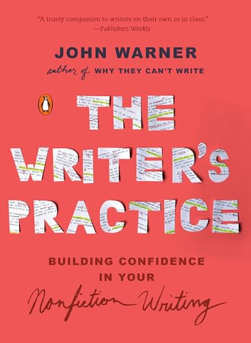 Imagen de archivo de The Writer's Practice: Building Confidence in Your Nonfiction Writing a la venta por SecondSale