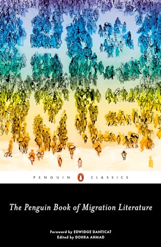 9780143133384: The Penguin Book of Migration Literature: Departures, Arrivals, Generations, Returns