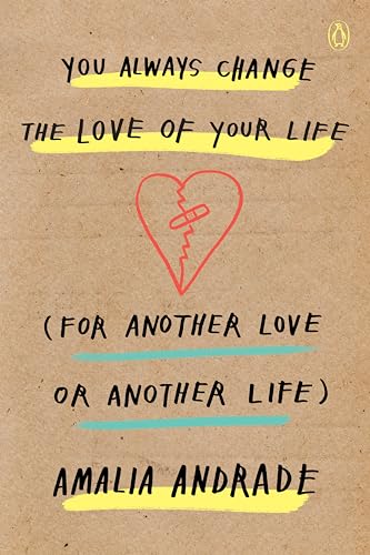 Stock image for You Always Change the Love of Your Life (for Another Love or Another Life) for sale by Gulf Coast Books